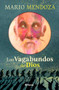 Los vagabundos de Dios (Novela) / God's Vagabonds (A Novel) (Spanish Edition) by Mario Mendoza, 9786073919937