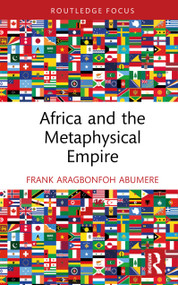 Africa and the Metaphysical Empire by Frank Aragbonfoh Abumere, 9781032965406