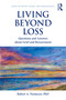 Living Beyond Loss (Questions and Answers About Grief and Bereavement) by Robert A. Neimeyer, 9780367143480