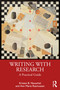 Writing with Research (A Practical Guide) by Kristen B. Neuschel, Ann Marie Rasmussen, 9781032909011