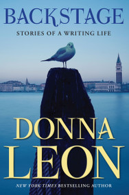Backstage (Stories of a Writing Life) - 9780802165374 by Donna Leon