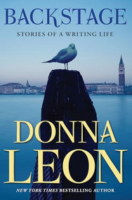 Backstage (Stories of a Writing Life) - 9780802165374 by Donna Leon, 9780802165374