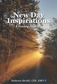 New Day Inspirations (A Poetry Journey) by Rebecca Strobl, 9781956370713