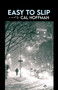 Easy to Slip by Cal  Hoffman, 9781644284742