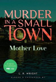 Mother Love: Murder in a Small Town by L.R. Wright, 9781631943225