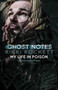 Ghost Notes (My Life in Poison) by Rockett, Svensson, Eriksson, 9781644284735