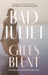Bad Juliet by Giles Blunt, 9781459755727