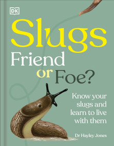 Slugs: Friend or Foe? (Know Your Slugs and Learn to Live with Them) by Royal Horticultural Society, 9798217129546
