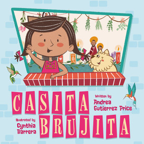 Casita Brujita (A Brujeria Picture Book) by Andrea Gutierrez Price, Cynthia Barrera, 9781956712032