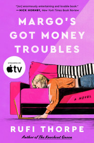 Margo's Got Money Troubles (A Novel) - 9780063356597 by Rufi Thorpe, 9780063356597