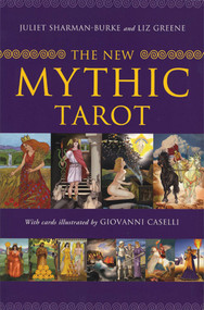 The New Mythic Tarot by Juliet Sharman-Burke, Liz Greene, Giovanni Caselli, 9780312562014