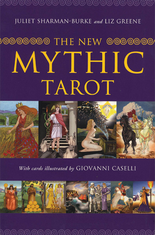 The New Mythic Tarot by Juliet Sharman-Burke, Liz Greene, Giovanni Caselli, 9780312562014