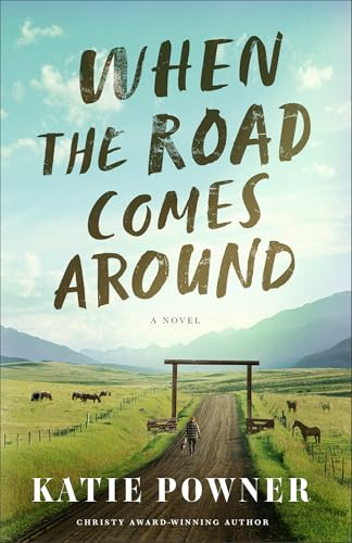When the Road Comes Around by Katie Powner, 9780764245169