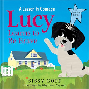 Lucy Learns to Be Brave (A Lesson in Courage) by Sissy Goff, 9780764243455