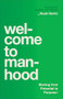 Welcome to Manhood (Moving from Potential to Purpose) by Noah Herrin, Jonathan "JP" Pokluda, 9780764244766