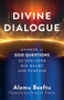 Divine Dialogue (Answer 31 God Questions to Discover His Heart and Purpose) by Alemu Beeftu, Samantha Bossalini, Chuck Pierce, 9780800773236