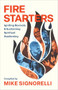 Fire Starters (Igniting Revivals and Sustaining Spiritual Awakening) by Mike Signorelli, Lou Engle, 9780800773151