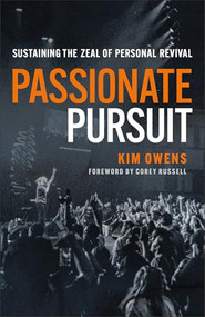 Passionate Pursuit (Sustaining the Zeal of Personal Revival) by Kim Owens, Corey Russell, 9780800773106