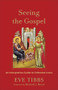 Seeing the Gospel (An Interpretive Guide to Orthodox Icons) by Eve Tibbs, Richard J. Mouw, 9781540968005