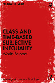 Class and Time-Based Subjective Inequality (Wealth Forecast) by Nicolas Duvoux, 9781032913445