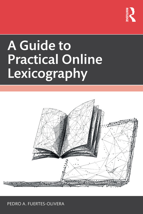 A Guide to Practical Online Lexicography by Pedro A. Fuertes-Olivera, 9781032731537