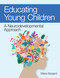 Educating Young Children (A Neurodevelopmental Approach) by Maria C. Sargent, 9781681256528