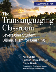 The Translanguaging Classroom (Leveraging Student Bilingualism for Learning) - 9781681257716 by Kate Seltzer, Susana Johnson, Ofelia García Otheguy, 9781681257716