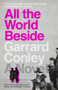 All the World Beside (A Novel) - 9780525537342 by Garrard Conley, 9780525537342