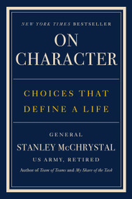On Character (Choices That Define a Life) by General Stanley McChrystal, 9780593852958
