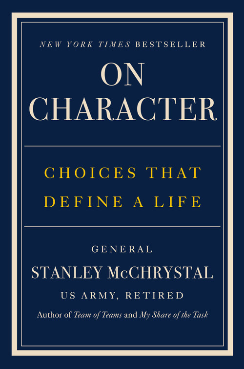 On Character (Choices That Define a Life) by General Stanley McChrystal, 9780593852958
