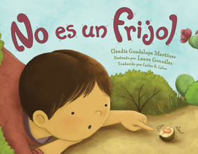 No es un frijol (Spanish Edition) - 9781623545628 by Claudia Guadalupe Martínez, Laura Gonzalez, Carlos E. Calvo, 9781623545628