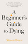 A Beginner's Guide to Dying by Simon Boas, 9798217007745