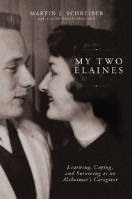 My Two Elaines (Learning, Coping, and Surviving as an Alzheimer's Caregiver) - 9780785291787 by Martin  J Schreiber, Cathy Breitenbucher, 9780785291787