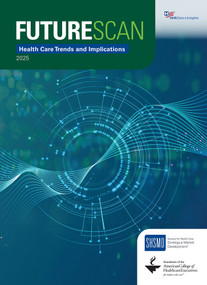 Futurescan 2025: Health Care Trends and Implications by Society for Health Care Strategy & Market Development, 9781556485169