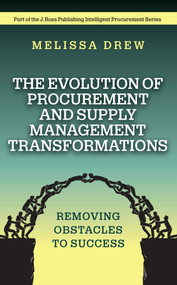 The Evolution of Procurement and Supply Management Transformations (Removing Obstacles to Success) by Melissa Drew, 9781604271942