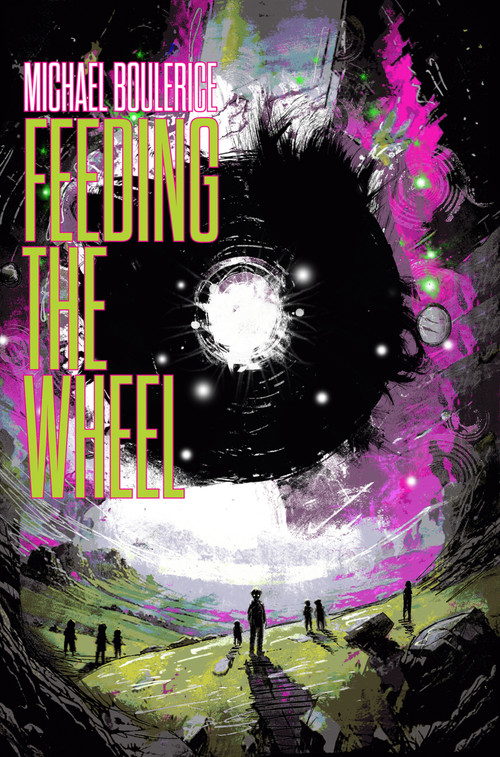 Feeding The Wheel by Michael Boulerice, 9781639512089