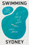 Swimming Sydney (A tale of 52 swims) by Chris Baker, 9781761170270