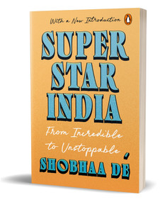 Superstar India (From Incredible To Unstoppable) by Shobhaa De, 9780143102588