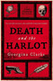 Death and the Harlot by Georgina Clarke, 9780857308979