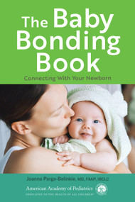 The Baby Bonding Book (Connecting With Your Newborn) by Joanna Parga-Belinkie, 9781610027854