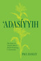 Adasiyyih (The Story of ‘Abdu'l-Baha's Model Farming Community) by Paul Hanley, 9781618512468