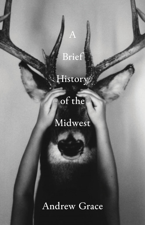 A Brief History of the Midwest by Andrew Grace, 9781625571588