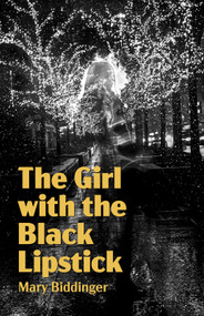 The Girl with the Black Lipstick by Mary Biddinger, 9781625571618