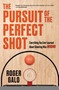The Pursuit of the Perfect Shot by Roger Galo, 9781637278000