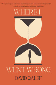 Where I Went Wrong by David Galef, David Galef, 9781646035861
