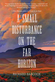 A Small Disturbance on the Far Horizon by Richard Babcock, Richard Babcock, 9781646036097