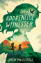 The Apprentice Witnesser by Bren MacDibble, 9781761180781