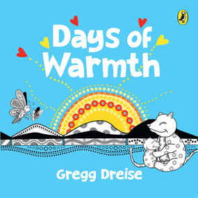 Days of Warmth by Gregg Dreise, 9781761340567