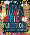 Little Llama's Big Question by Rachael Robertson, 9781761400872