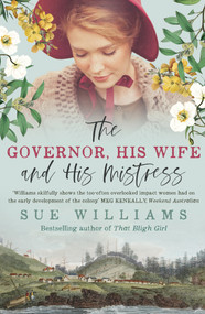 The Governor, His Wife and His Mistress by Sue Williams, 9781761471049
